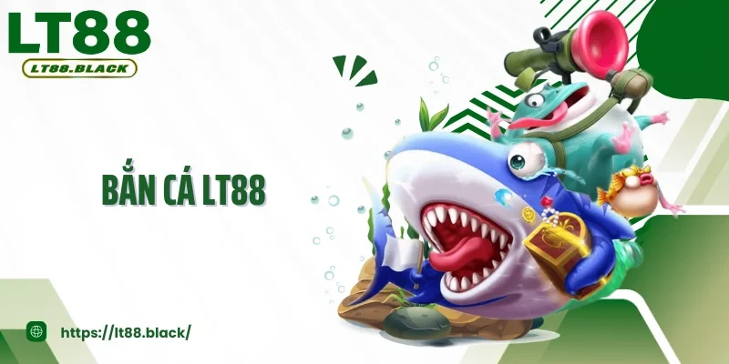 Bắn Cá LT88 Đổi Thưởng Hấp Dẫn, Trải Nghiệm Đỉnh Cao