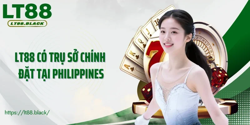 LT88 có trụ sở chính đặt tại Philippines
